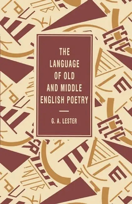 The Language of Old and Middle English Poetry by G. A. Lester