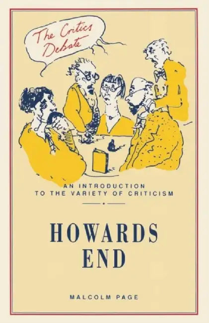 Howards End: An Introduction to the Variety of Criticism by Malcolm Page