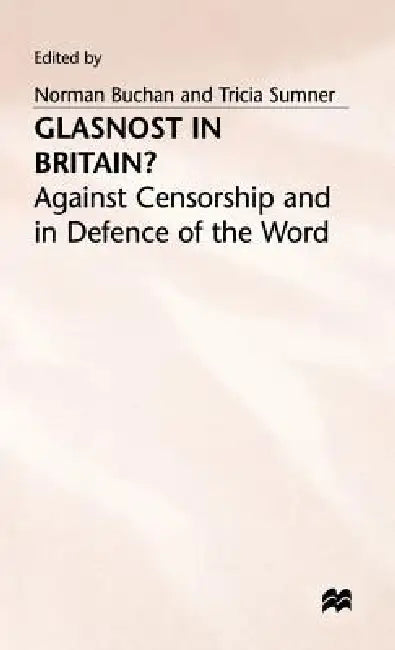 Glasnost in Britain - Against Censorship and in Defence of the World by Norman Buchan, Tricia Sumner