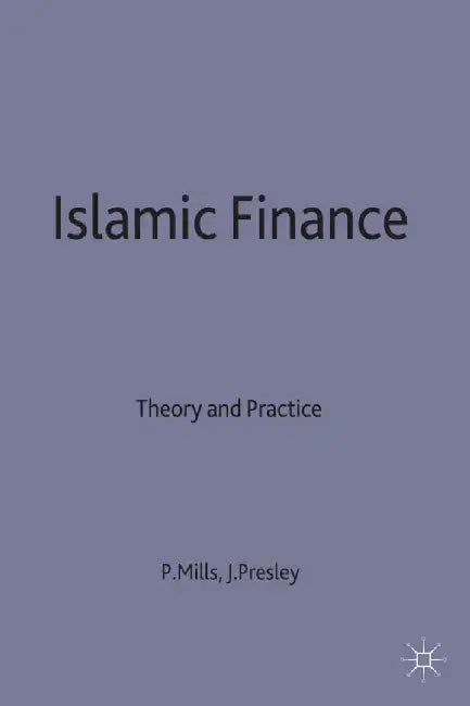 Islamic Finance: Theory and Practice by P. Mills