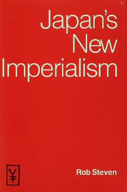Japan's New Imperialism by Rob Steven