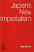 Japan's New Imperialism by Rob Steven