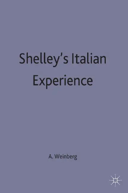 Shelleys Italian Experience by Alan M. Weinberg