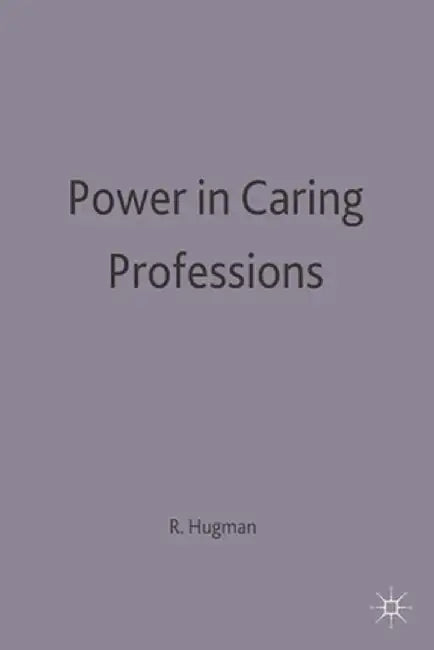 Power in Caring Professions by Richard Hugman