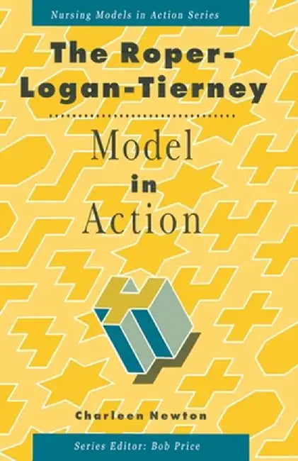 The Roper, Logan and Tierney Model in Action by Charleen Newton