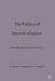 The Politics of Decentralisation: Revitalising Local Democracy by Danny Burns