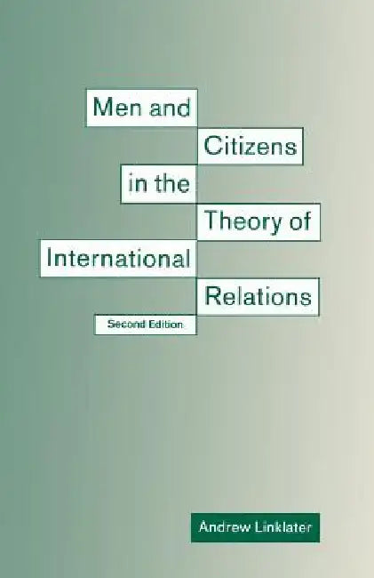 Men and Citizens in the Theory of International Relations by Andrew Linklater