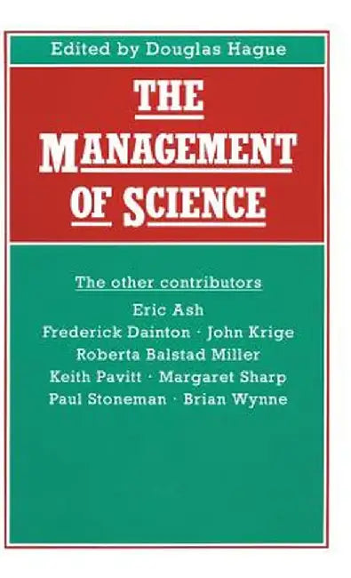 The Management of Science: Proceedings of Section F (Economics) of the British Association for by Douglas Hague