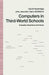 Computers in Third-World Schools: Examples, Experience and Issues by David Hawkridge
