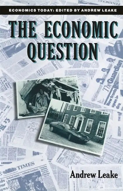 The Economic Question by Andrew Leake