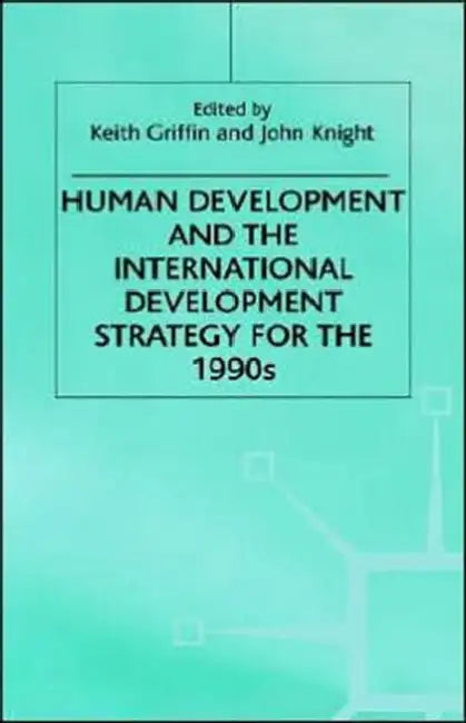 Human Development and the International Development Strategy for the 1990s by Keith Griffin, J. Knight