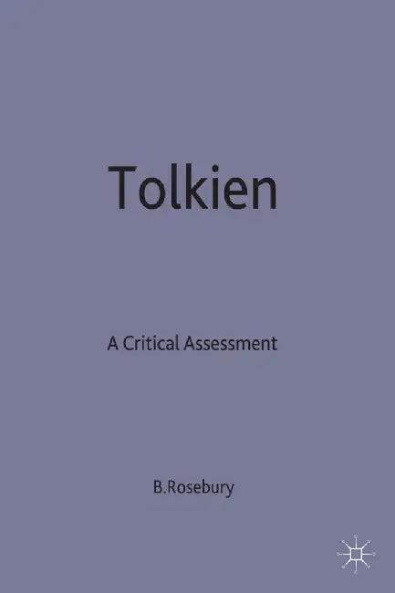 Tolkien: A Critical Assessment by B. Rosebury