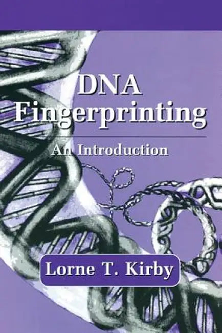 DNA Fingerprinting: An Introduction by Lorne T. Kirby