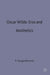 Oscar Wilde Eros and Aesthetics by Patricia Flanagan Behrendt