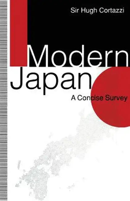 Modern Japan: A Concise Survey by Sir Hugh Cortazzi