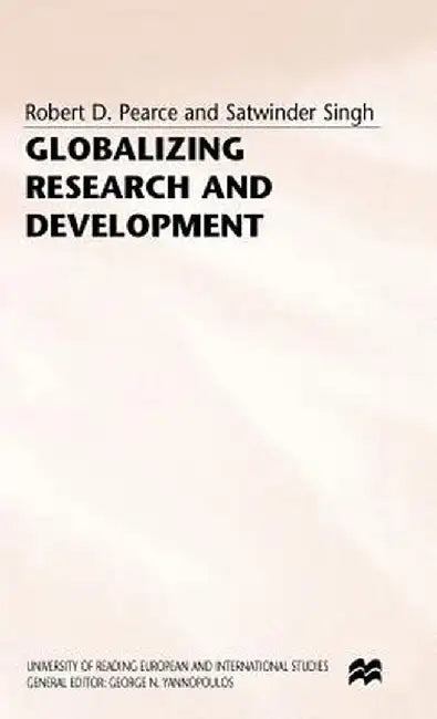 Globalizing Research and Development by R. Pearce