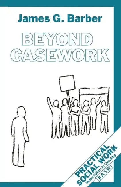 Beyond Casework by James G. Barber