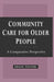 Community Care for Older People: A Comparative Perspective by Susan Tester