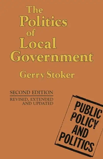 The Politics of Local Government by Gerry Stoker