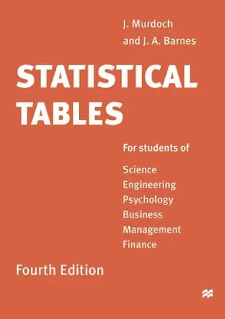 Statistical Tables: For Students of Science Engineering Psychology Business Management Finance by J. A. Barnes