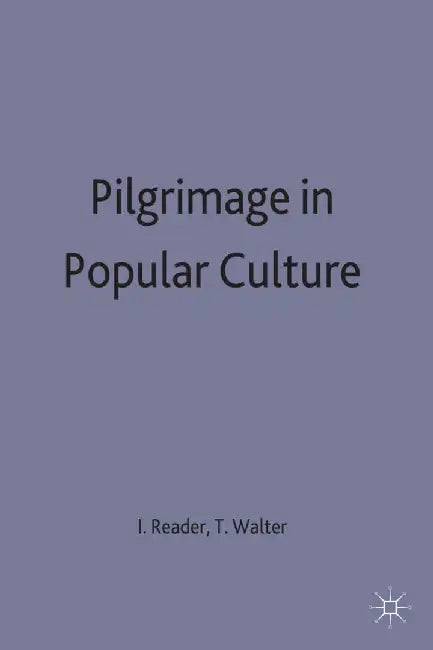 Pilgrimage in Popular Culture by Ian Reader