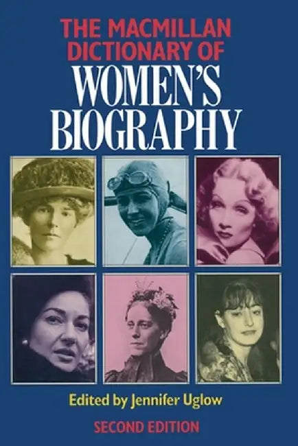 MacMillan Dictionary of Women's Biography by Jennifer Uglow