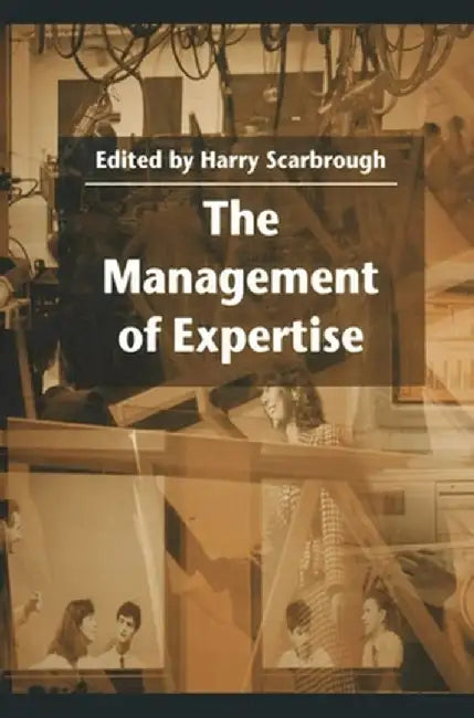 The Management of Expertise by Harry Scarbrough
