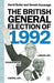 The British General Election of 1992 by D. Butler