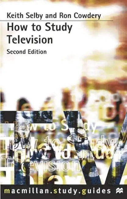 How to Study Television by Ron Cowdery