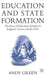 Education and State Formation: The Rise of Education Systems in England, France and the USA by Andy Green