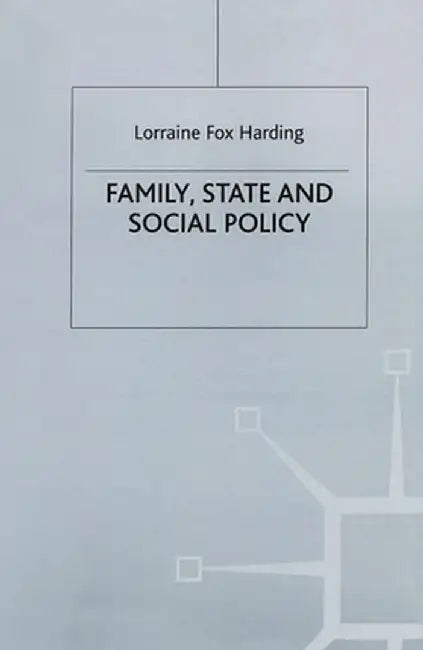 Family, State and Social Policy by Lorraine Fox Harding