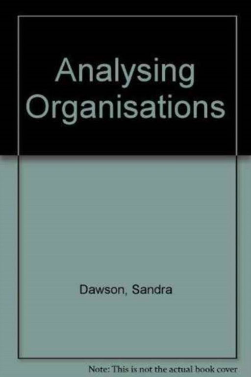 Analysing Organisations by Sandra Dawson