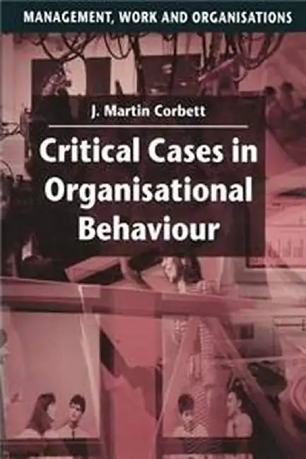 Critical Cases In Organisational Behaviour by Martin Corbett
