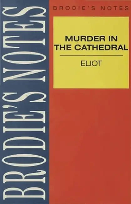Eliot: Murder in the Cathedral by T. Eliot