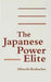 The Japanese Power Elite by Albrecht Rothacher