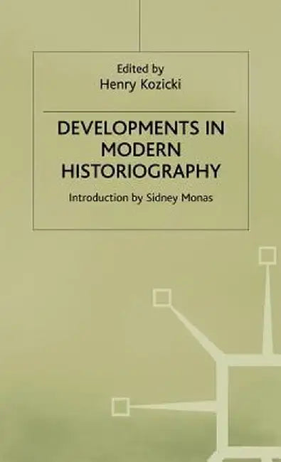 Developments in Modern Historiography by Henry Kozicki