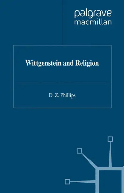 Wittgenstein and Religion by D. Phillips