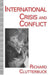 International Crisis and Conflict by R. Clutterbuck