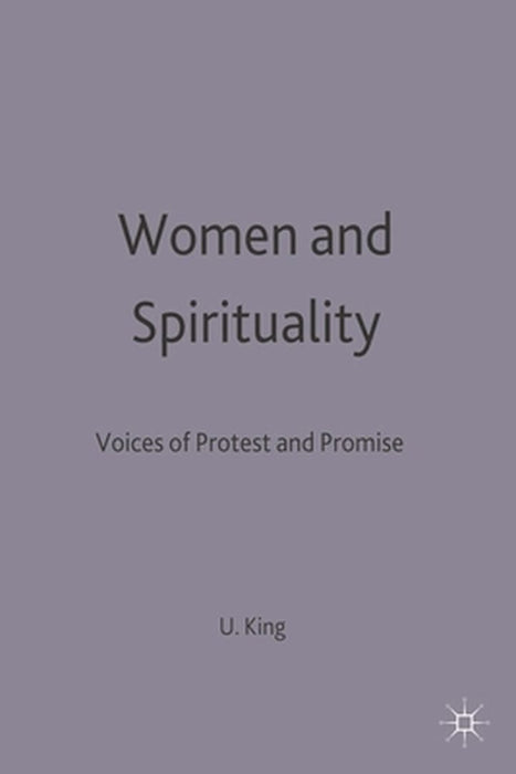Women and Spirituality: Voices of Protest and Promise by Ursula King