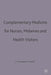 Complementary Medicine for Nurses, Midwives and Health Visitors by Brian Booth