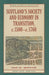 Scotland's Society and Economy in Transition, C.1500-C.1760 by Ian Whyte