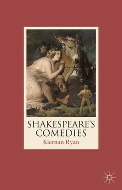 Shakespeare's Comedies by Kiernan Ryan