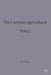 The Common Agricultural Policy by Wyn Grant