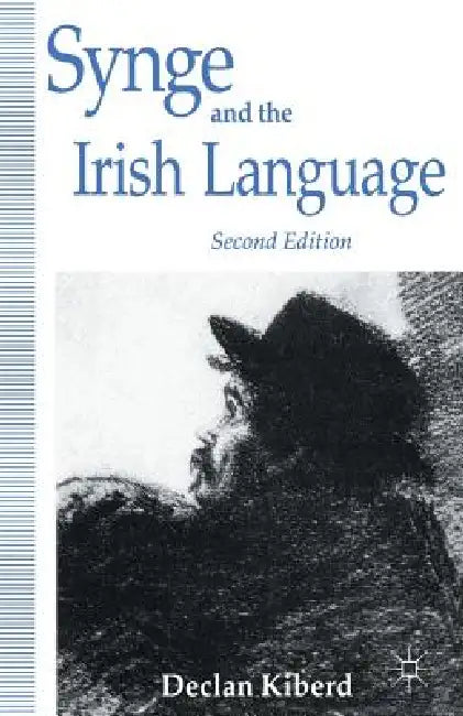 Synge and the Irish Language by D. Kiberd