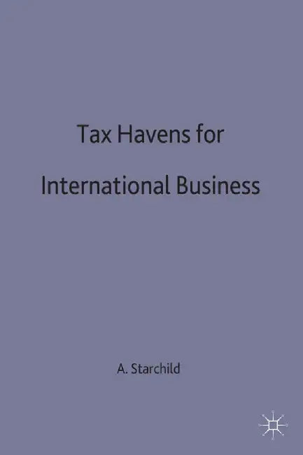 Tax Havens for International Business by Adam Starchild