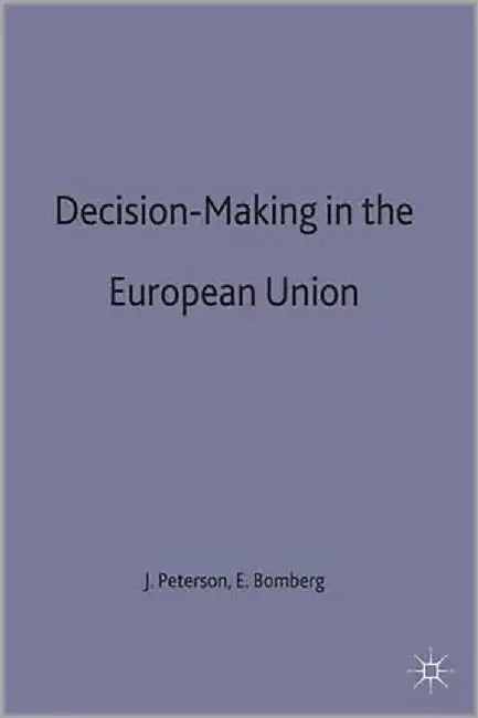 Decision-Making In The European Union by John Peterson, Elizabeth Bomberg