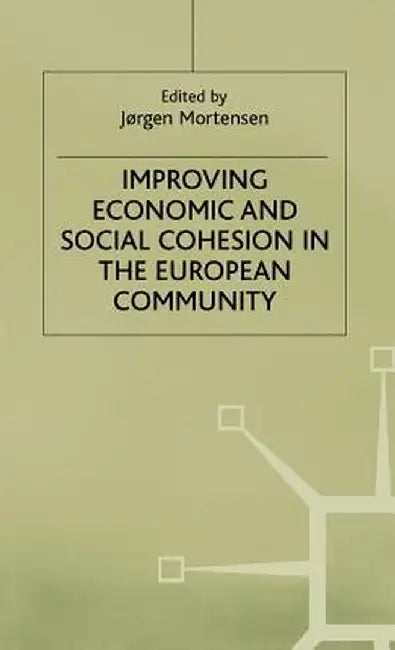 Improving Economic and Social Cohesion in the European Community by Jorgen Mortensen