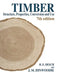 Timber: Structure, Properties, Conversion and Use by H. E. Desch