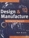 Design and Manufacture: An Integrated Approach by Rod Black