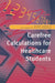 Carefree Calculations For Healthcare Students by Diana Coben, Elizabeth Atere-Roberts